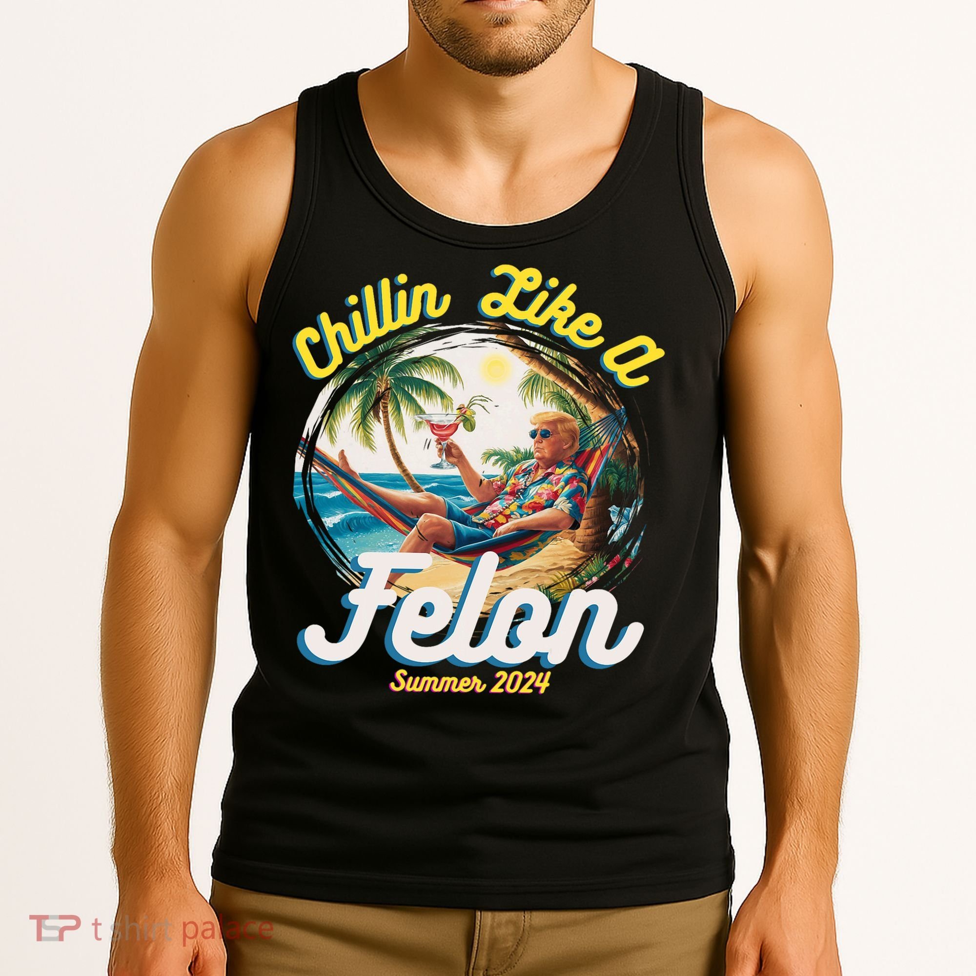 Funny Chillin Like A Felon Summer 2024 Trump Supporter Tank Top