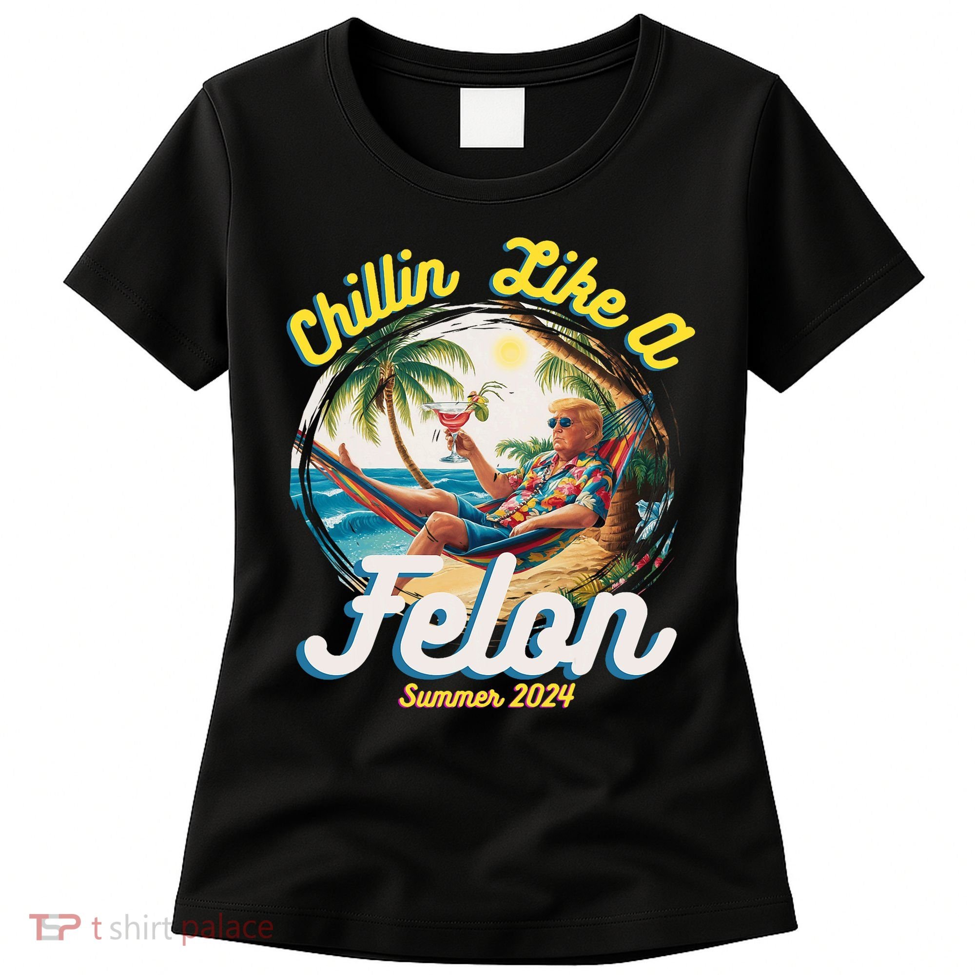Funny Chillin Like A Felon Summer 2024 Trump Supporter Women's T-Shirt