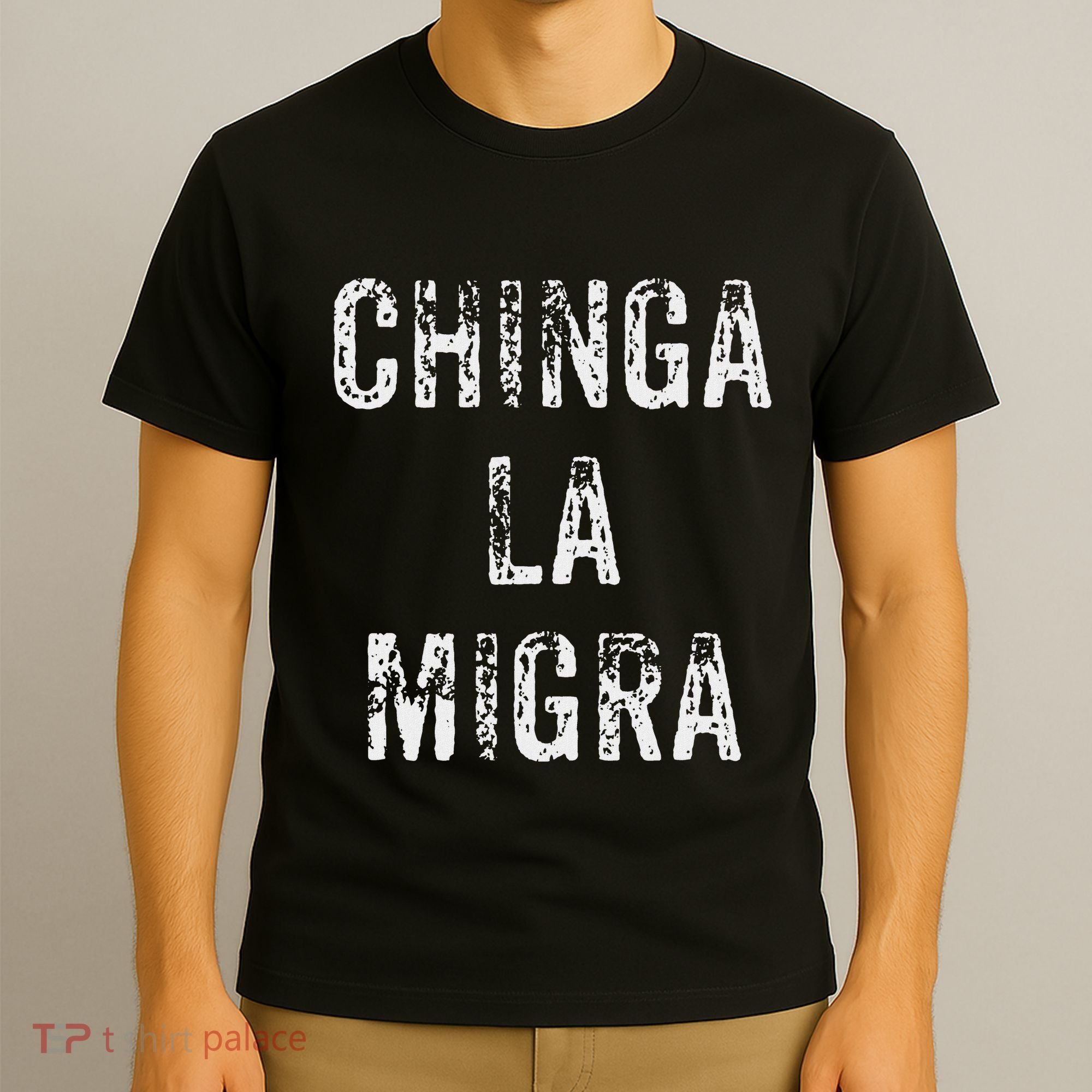 Funny Chinga La Migra Mexican Border Patrol Resist Gift T-Shirt