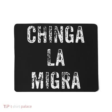 Funny Chinga La Migra Mexican Border Patrol Resist Gift Mousepad