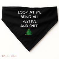 Funny Christmas Look At Me Being All Festive And Shit USA-Made Doggie Bandana thumb 0