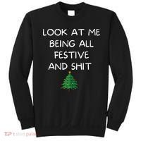 Funny Christmas Look At Me Being All Festive And Shit Sweatshirt thumb 0