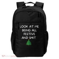 Funny Christmas Look At Me Being All Festive And Shit Backpack thumb 0