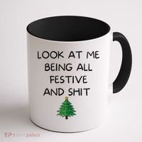 Funny Christmas Look At Me Being All Festive And Shit Coffee Mug thumb 1