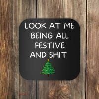 Funny Christmas Look At Me Being All Festive And Shit Coaster thumb 0