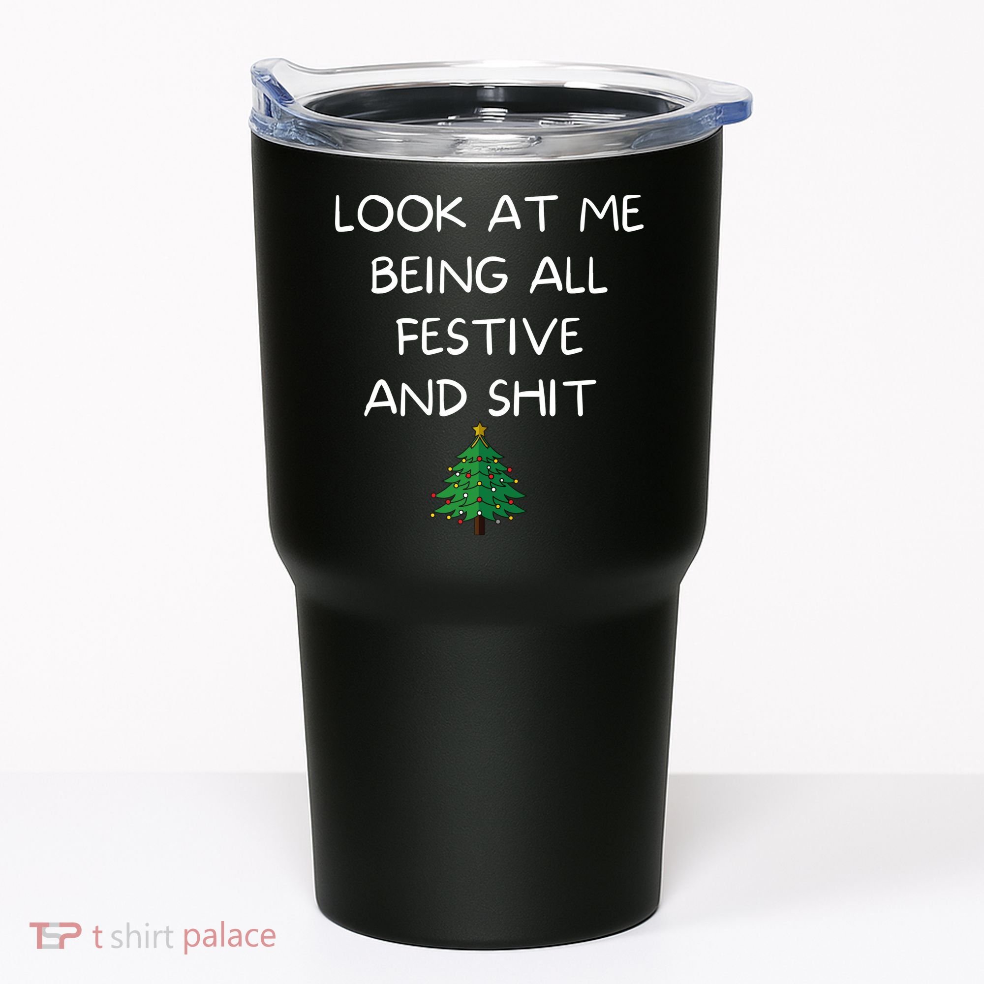 Funny Christmas Look At Me Being All Festive And Shit Tumbler