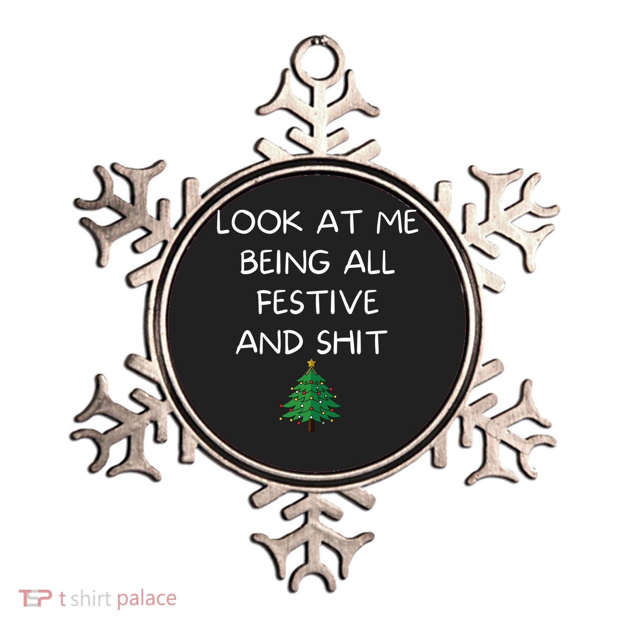Funny Christmas Look At Me Being All Festive And Shit Ornament