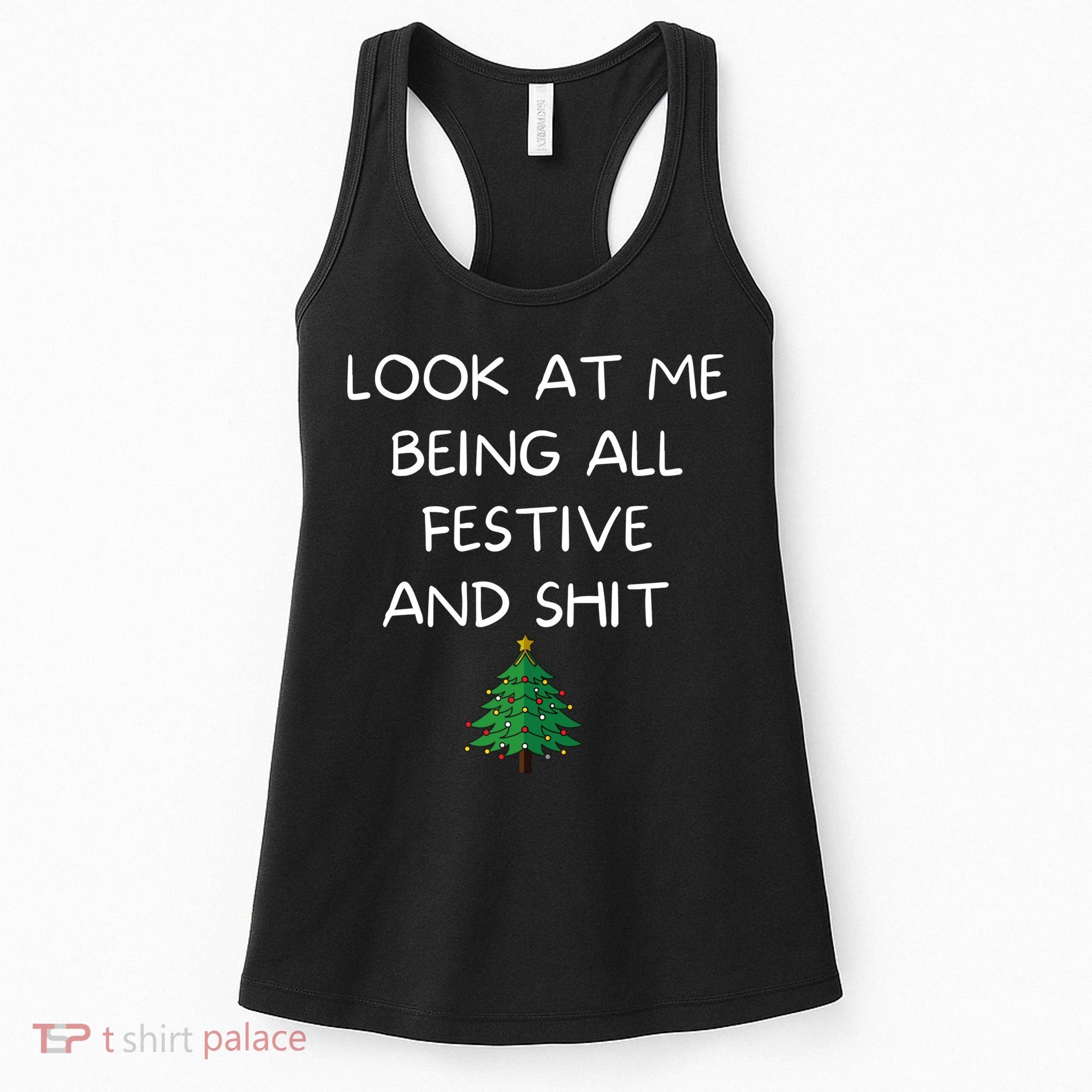 Funny Christmas Look At Me Being All Festive And Shit Women's Tank Top