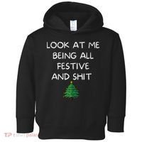 Funny Christmas Look At Me Being All Festive And Shit Toddler Hoodie thumb 0