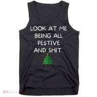 Funny Christmas Look At Me Being All Festive And Shit Tank Top thumb 0