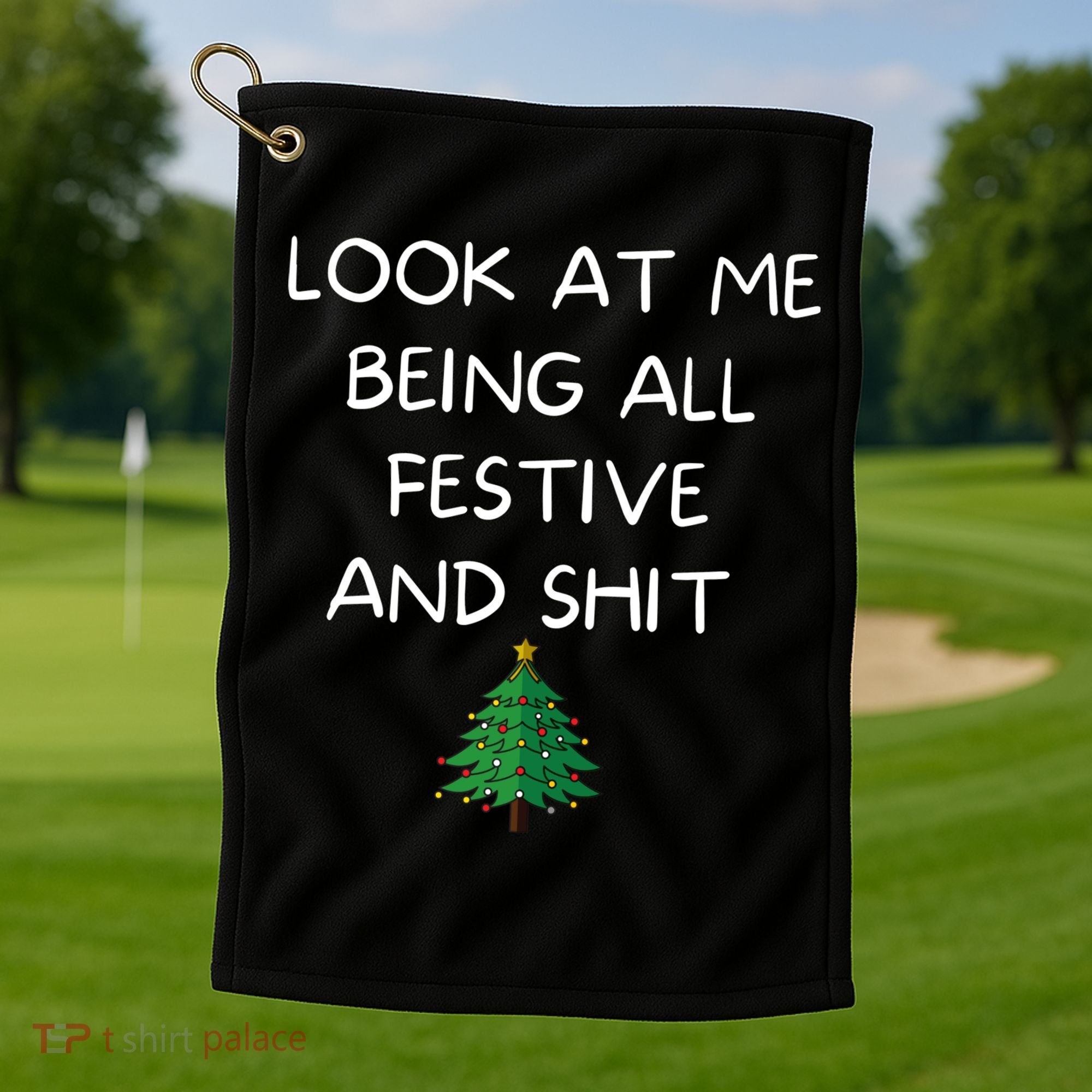 Funny Christmas Look At Me Being All Festive And Shit Golf Towel