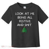 Funny Christmas Look At Me Being All Festive And Shit Toddler T-Shirt thumb 0