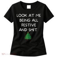Funny Christmas Look At Me Being All Festive And Shit Women's T-Shirt thumb 0