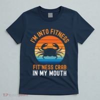 Funny Crab Leg Eating I'm Into Fitness This Crab In My Mouth T-Shirt thumb 5