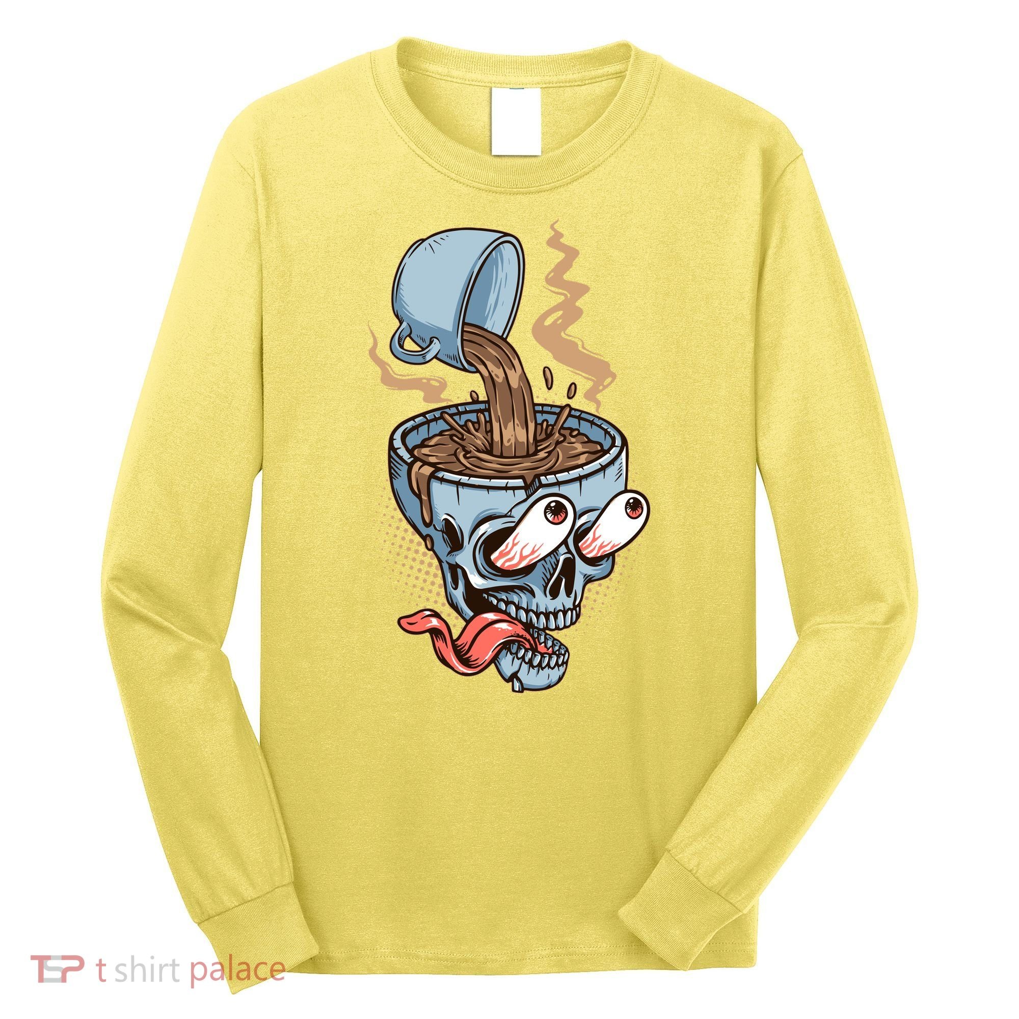 Funny Coffee Lover Addict Skull Long Sleeve Shirt