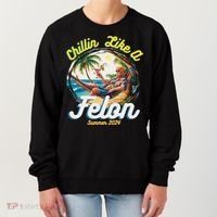 Funny Chillin Like A Felon Summer 2024 2024 Trump Supporter Women's Sweatshirt thumb 0