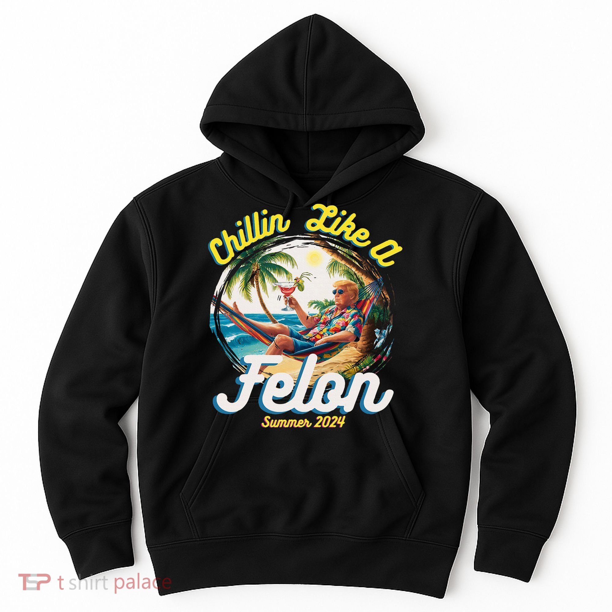 Funny Chillin Like A Felon Summer 2024 2024 Trump Supporter Hoodie