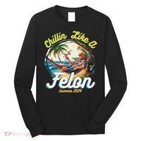 Funny Chillin Like A Felon Summer 2024 2024 Trump Supporter Long Sleeve Shirt thumb 0