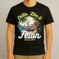 Funny Chillin Like A Felon Summer 2024 2024 Trump Supporter T-Shirt thumb 3