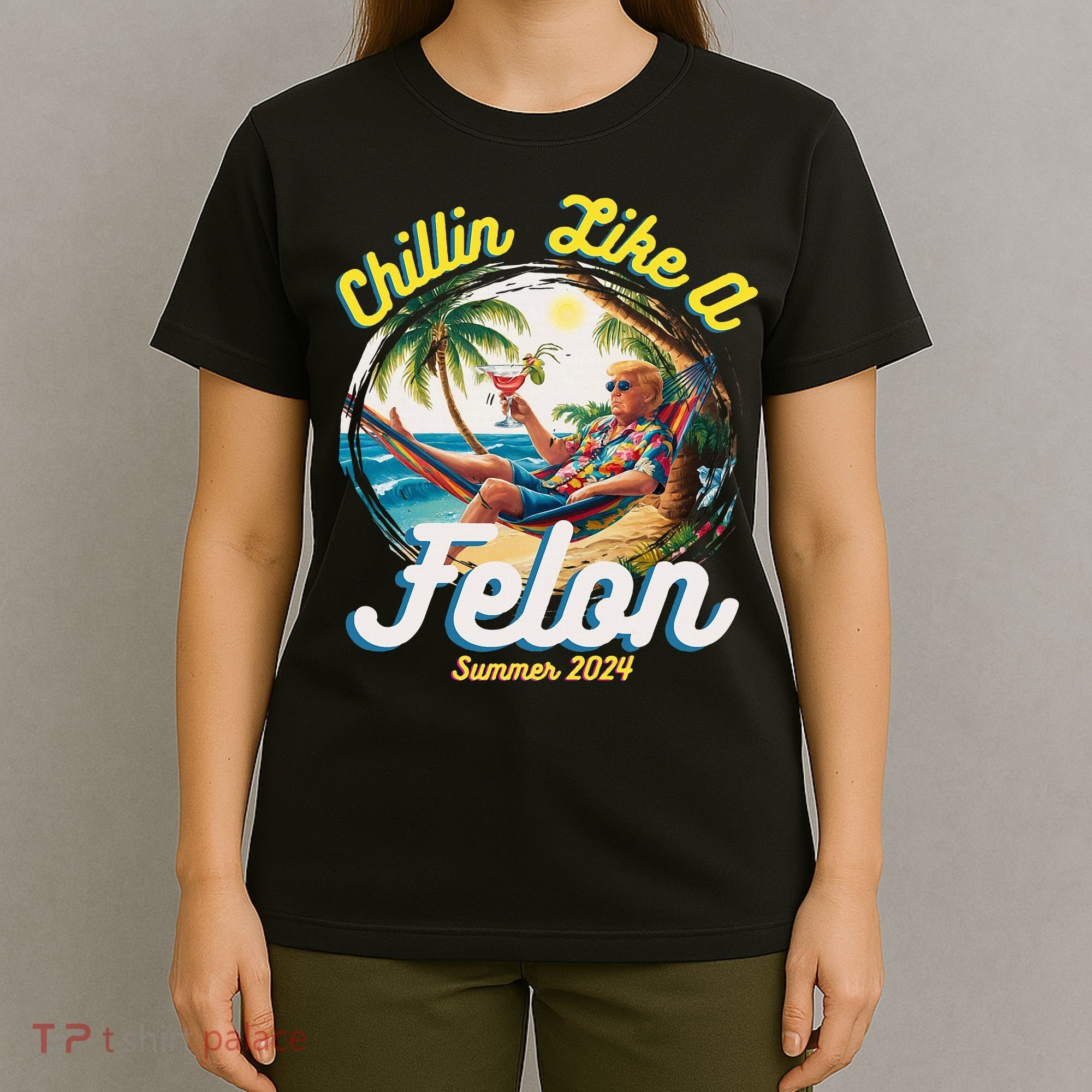 Funny Chillin Like A Felon Summer 2024 2024 Trump Supporter T-Shirt