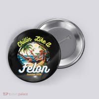 Funny Chillin Like A Felon Summer 2024 2024 Trump Supporter Button thumb 0