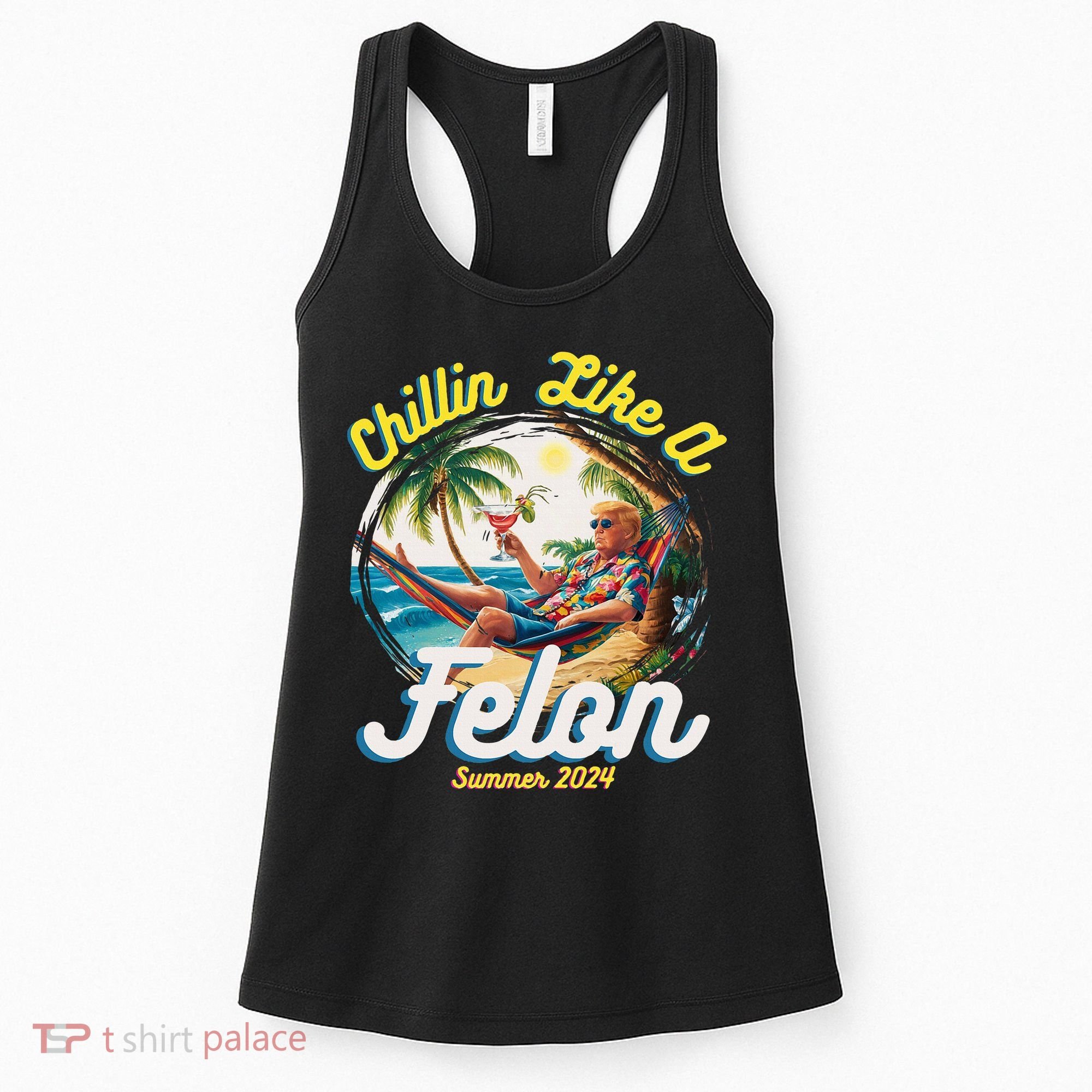 Funny Chillin Like A Felon Summer 2024 2024 Trump Supporter Women's Tank Top