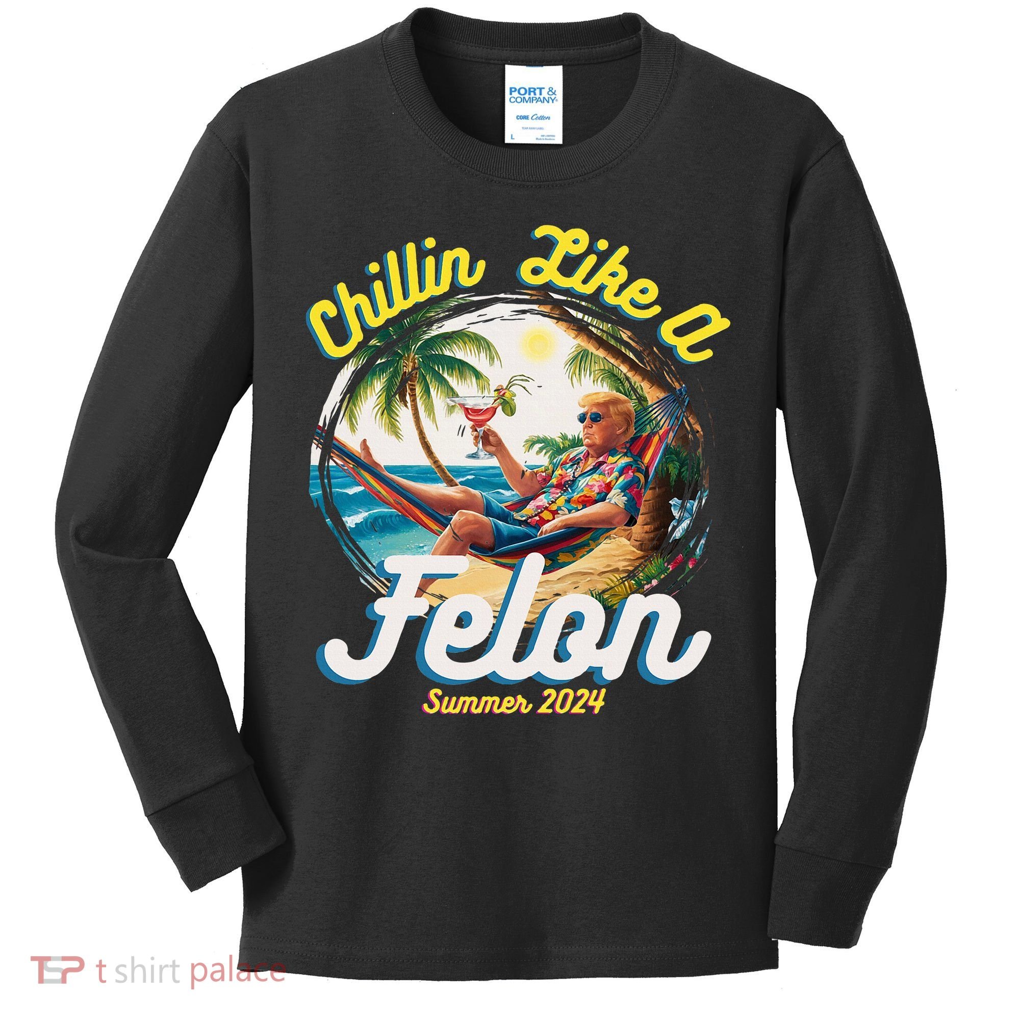 Funny Chillin Like A Felon Summer 2024 2024 Trump Supporter Kids Long Sleeve Shirt