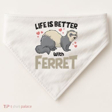 Funny Cute Life Is Better With Ferret USA-Made Doggie Bandana