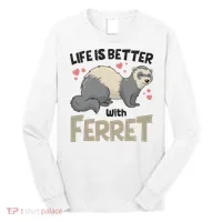 Funny Cute Life Is Better With Ferret Long Sleeve Shirt thumb 0
