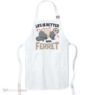 Funny Cute Life Is Better With Ferret Apron