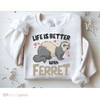 Funny Cute Life Is Better With Ferret Sweatshirt thumb 2