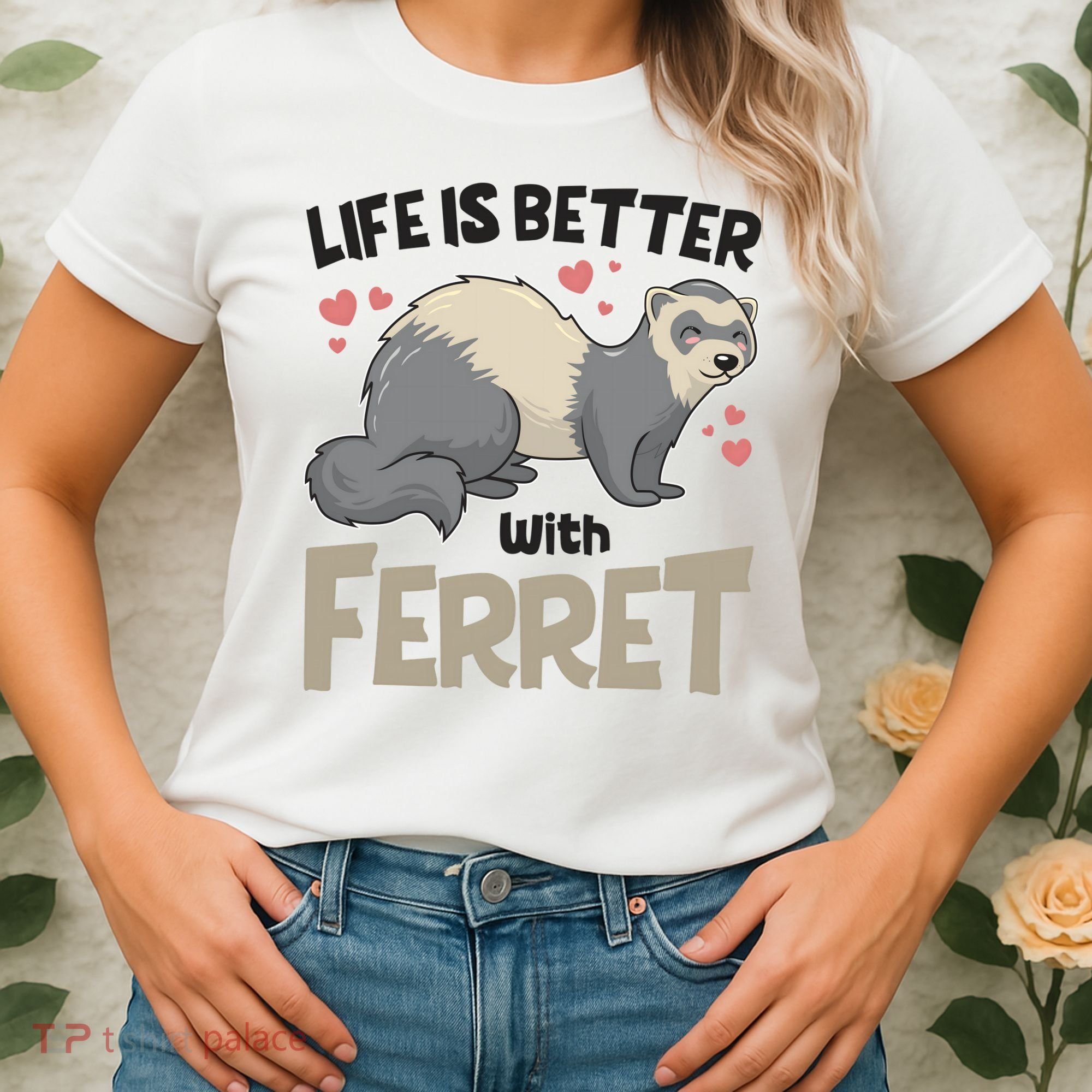 Funny Cute Life Is Better With Ferret Women's T-Shirt
