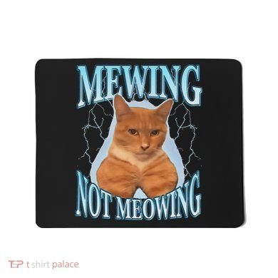 Funny Cat Meme Mewing Looksmax Meowing Cat Trend Mousepad