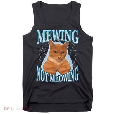 Funny Cat Meme Mewing Looksmax Meowing Cat Trend Tank Top
