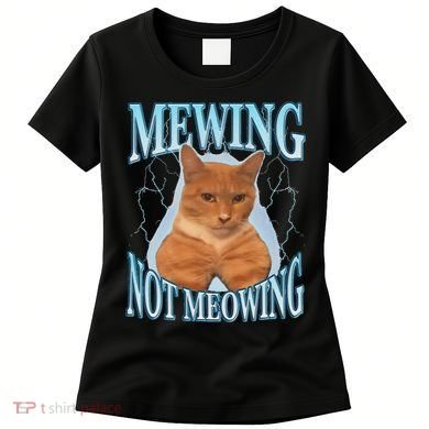 Funny Cat Meme Mewing Looksmax Meowing Cat Trend Women's T-Shirt