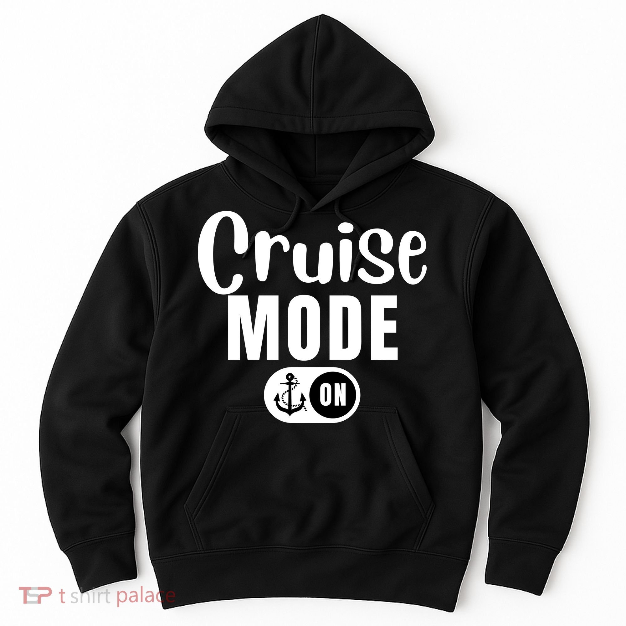 Funny Cruise Mode On Funny Cruise Ship Funny Cruise Vacation Cruise Mode On Hoodie