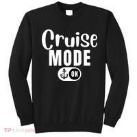 Funny Cruise Mode On Funny Cruise Ship Funny Cruise Vacation Cruise Mode On Sweatshirt thumb 0