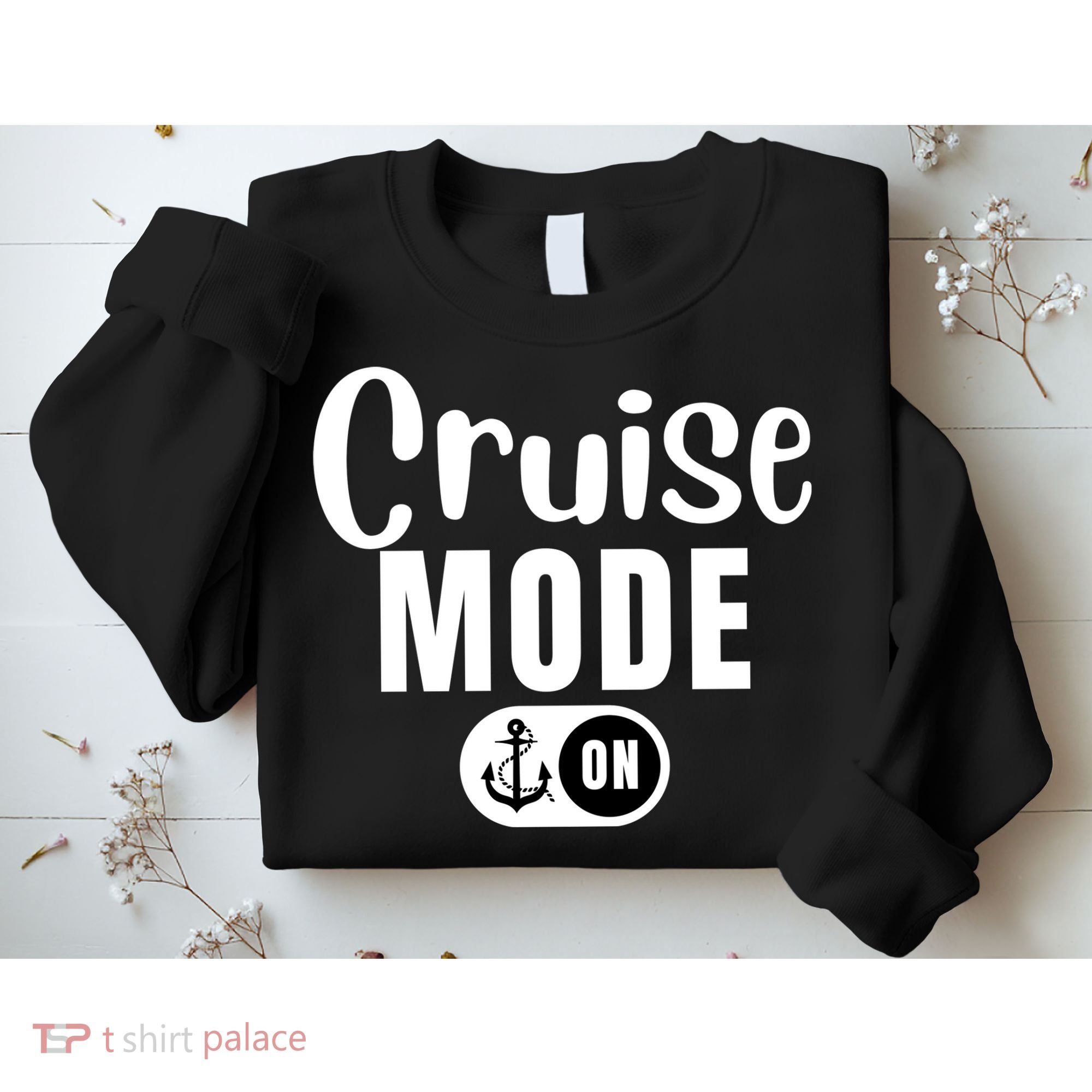 Funny Cruise Mode On Funny Cruise Ship Funny Cruise Vacation Cruise Mode On Sweatshirt
