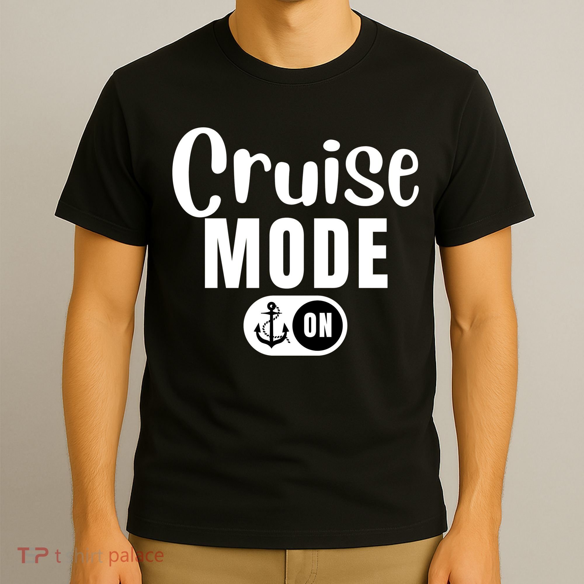 Funny Cruise Mode On Funny Cruise Ship Funny Cruise Vacation Cruise Mode On T-Shirt