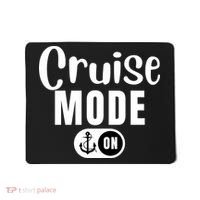 Funny Cruise Mode On Funny Cruise Ship Funny Cruise Vacation Cruise Mode On Mousepad thumb 0