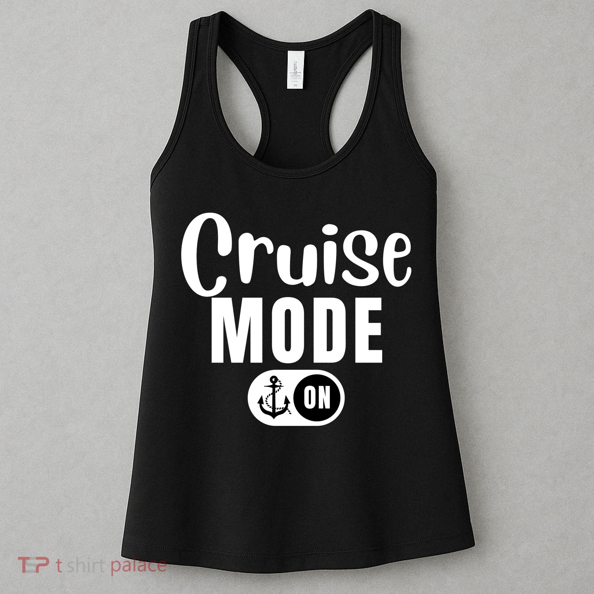 Funny Cruise Mode On Funny Cruise Ship Funny Cruise Vacation Cruise Mode On Women's Tank Top
