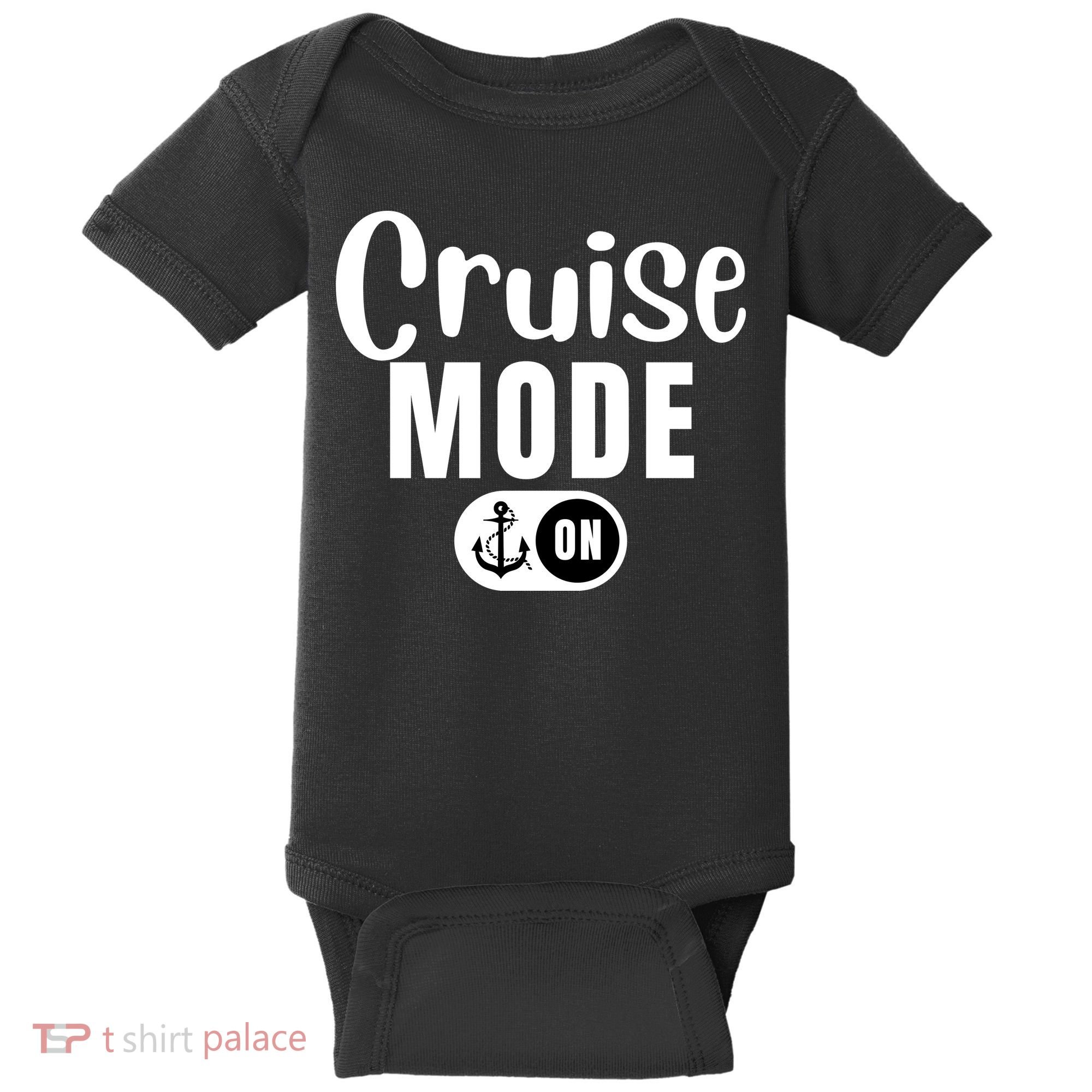 Funny Cruise Mode On Funny Cruise Ship Funny Cruise Vacation Cruise Mode On Baby Bodysuit