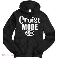 Funny Cruise Mode On Funny Cruise Ship Funny Cruise Vacation Cruise Mode On Tie Dye Hoodie thumb 0