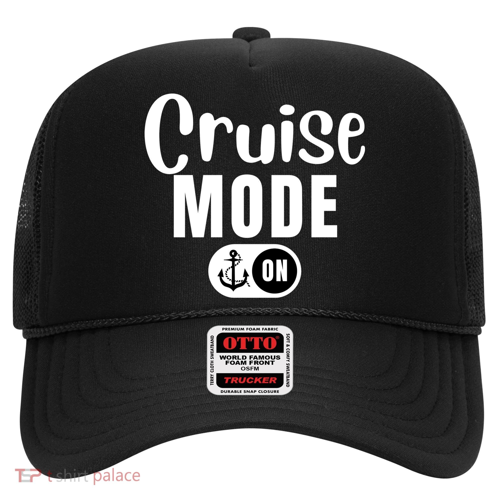 Funny Cruise Mode On Funny Cruise Ship Funny Cruise Vacation Cruise Mode On Hat