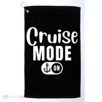 Funny Cruise Mode On Funny Cruise Ship Funny Cruise Vacation Cruise Mode On Golf Towel thumb 0