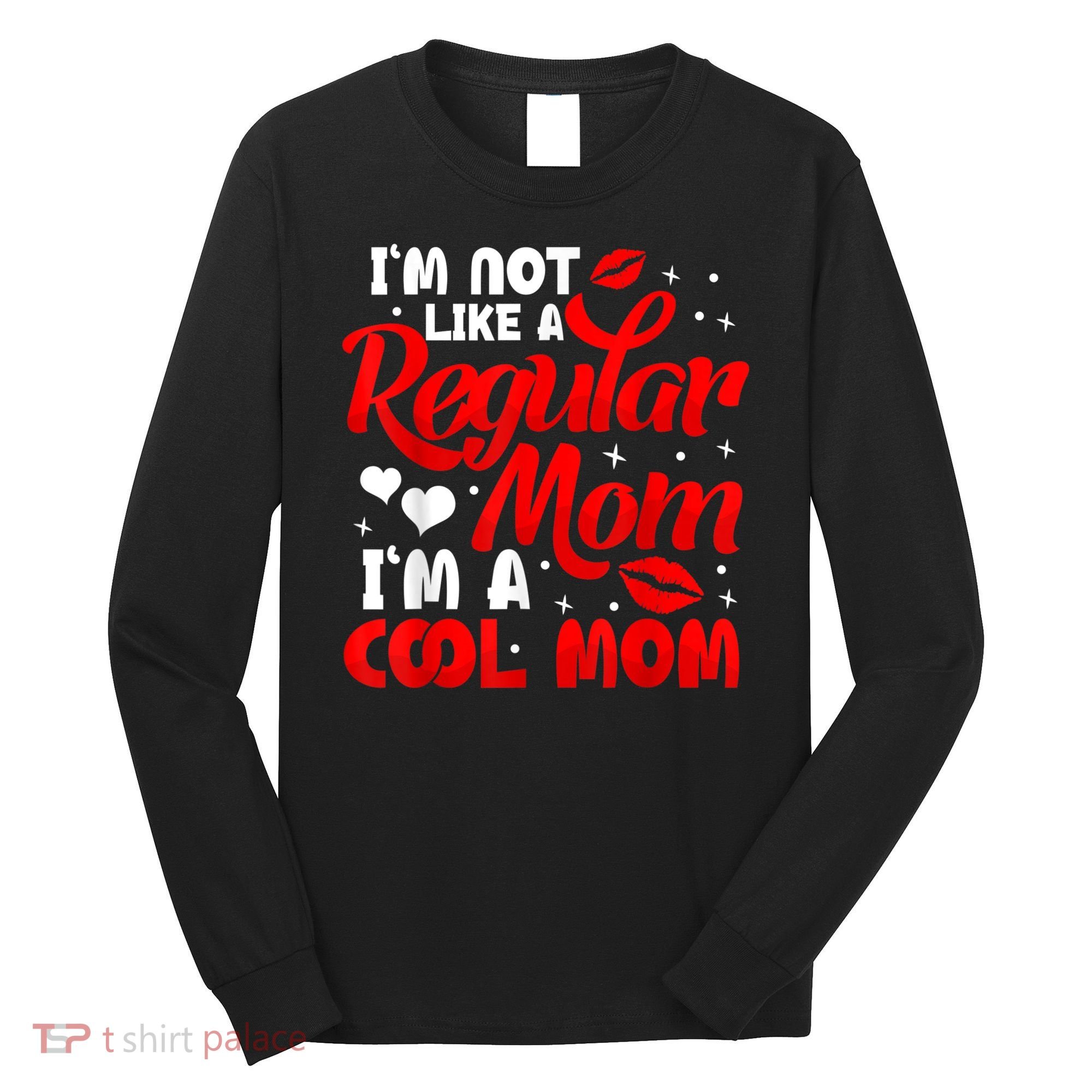 Funny Cool Mothers Day Tee For Mama Mom From Sons Daughters Long Sleeve Shirt