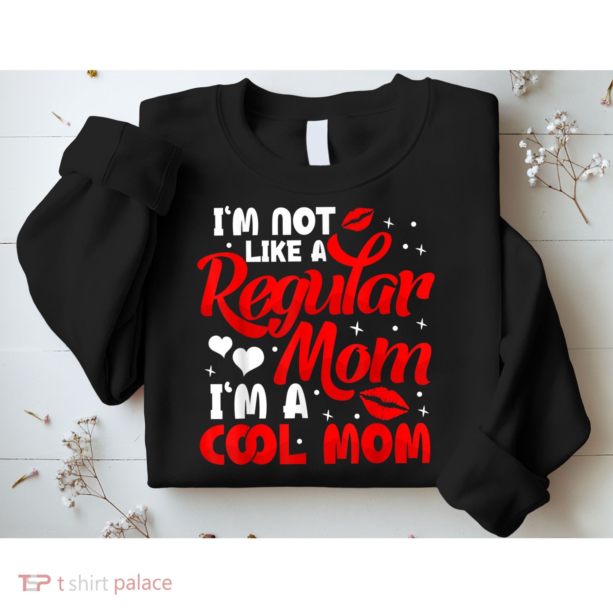 Funny Cool Mothers Day Tee For Mama Mom From Sons Daughters Sweatshirt
