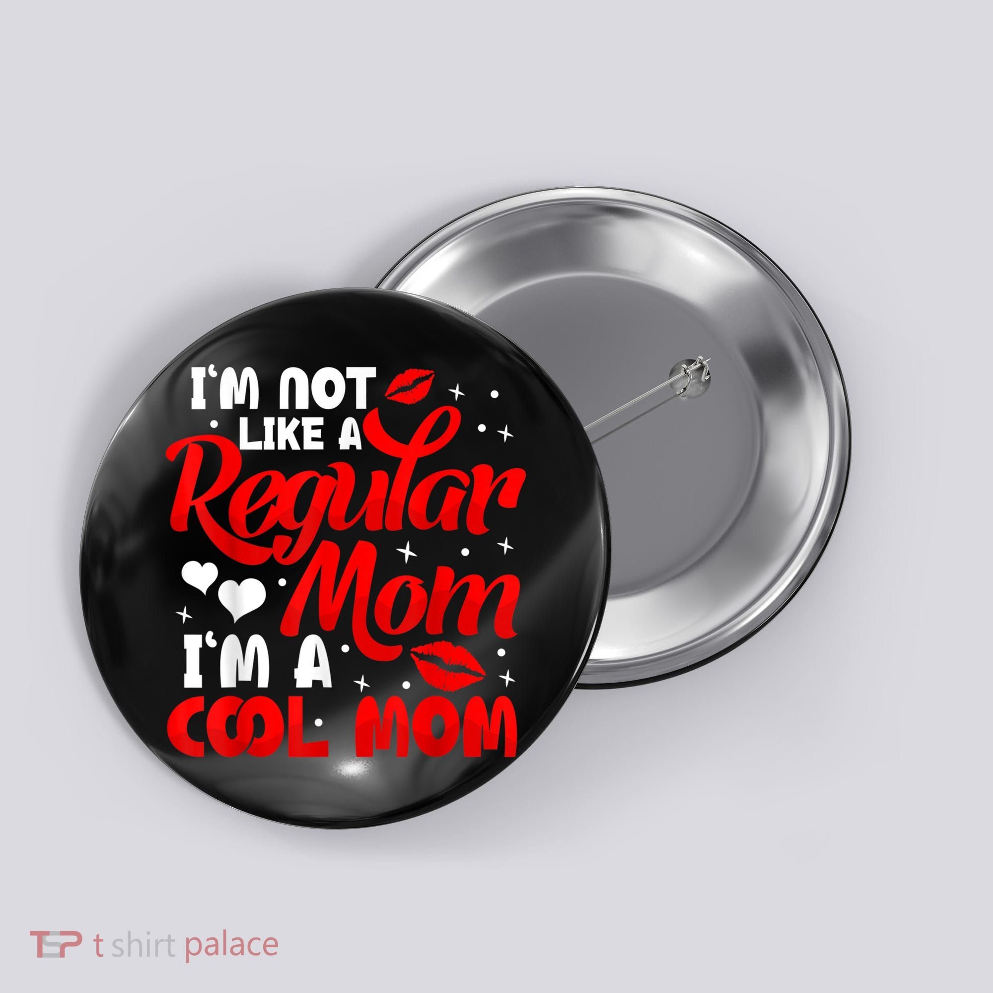 Funny Cool Mothers Day Tee For Mama Mom From Sons Daughters Button