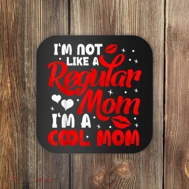 Funny Cool Mothers Day Tee For Mama Mom From Sons Daughters Coaster