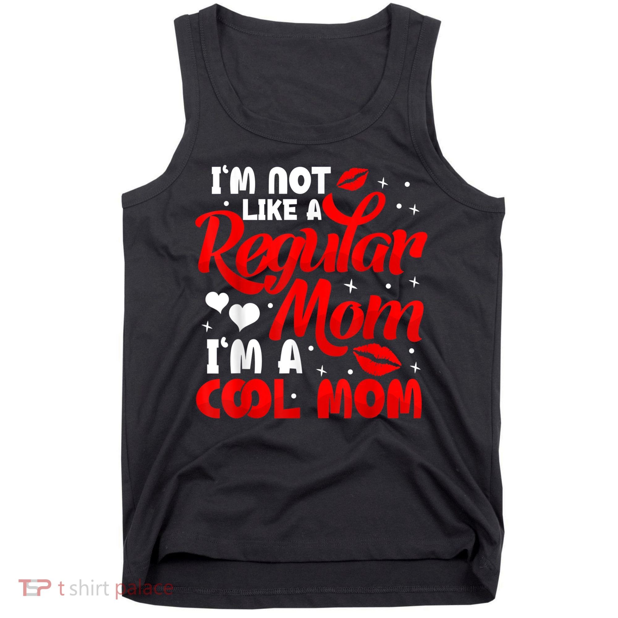Funny Cool Mothers Day Tee For Mama Mom From Sons Daughters Tank Top